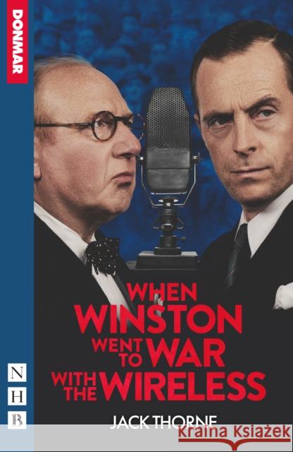 When Winston Went to War with the Wireless Jack Thorne 9781839042225 Nick Hern Books - książka