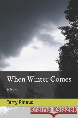 When Winter Comes Terry Pinaud 9781795190503 Independently Published - książka