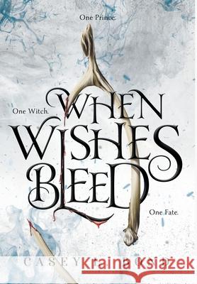 When Wishes Bleed Casey L Bond 9780578592756 Casey L. Bond - książka