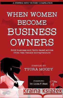 When Women Become Business Owners Linda F. Beed Valerie J. Lewi Tyora Moody 9780989415361 Tymm Publishing LLC - książka