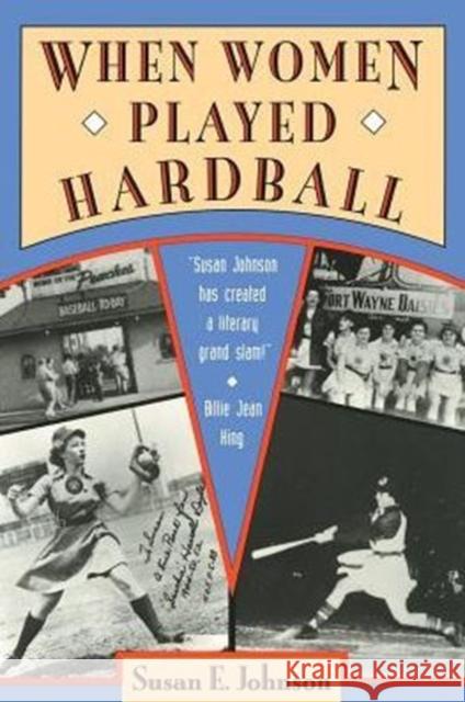 When Women Played Hardball Susan E. Johnson 9781878067432 Seal Press (CA) - książka