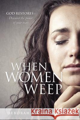 When Women Weep Deborah Victoria Burrus 9781624198182 Xulon Press - książka