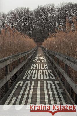 When Words Collide Scott J Anderson 9781465395399 Xlibris - książka