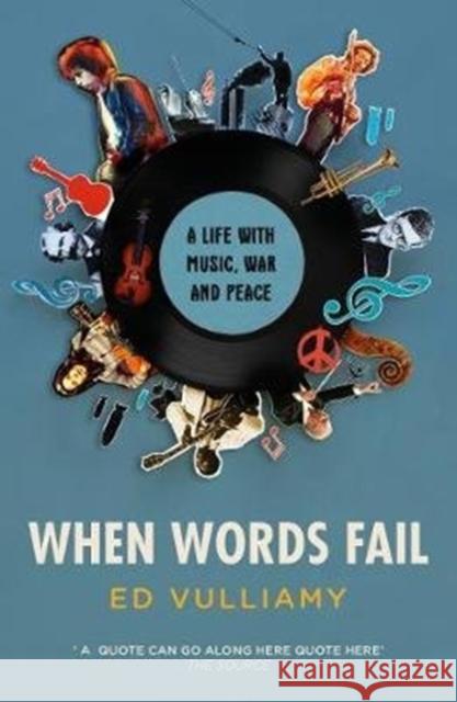 When Words Fail: A Life with Music, War and Peace Ed Vulliamy   9781783783373 Granta Books - książka