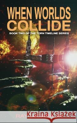 When Worlds Collide Ray Lecara, Jr 9781737939436 Synerg Publishing - książka