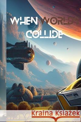 When Worlds Collide Priyanshu Ranjan   9798378454549 Independently Published - książka