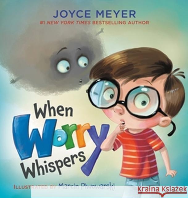 When Worry Whispers Joyce Meyer Marcin Piwowarski 9781546012542 Worthy Kids - książka