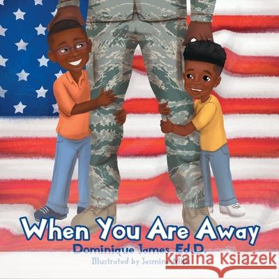 When You Are Away Dominique James 9780578496856 Dandelion Kids LLC - książka