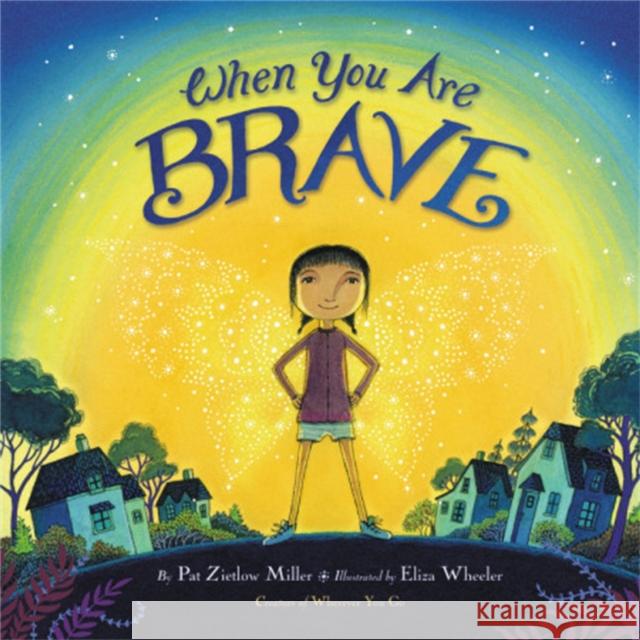 When You Are Brave Pat Zietlow Miller Eliza Wheeler 9780316392525 Little, Brown Books for Young Readers - książka