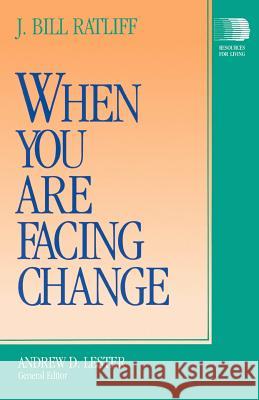 When You Are Facing Change J. Bill Ratliff 9780664250485 Westminster/John Knox Press,U.S. - książka