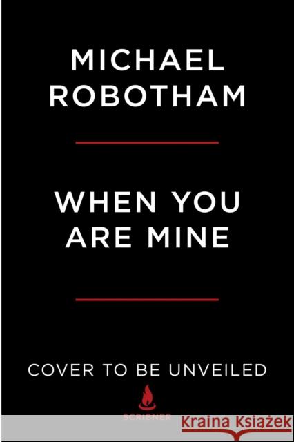 When You Are Mine Michael Robotham 9781982166458 Scribner Book Company - książka