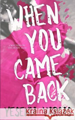 When You Came Back Yesenia Vargas 9781535185097 Createspace Independent Publishing Platform - książka