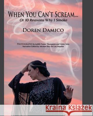 When You Can't Scream...Or 10 Reasons Why I smoke Foster Thompson, Judith 9780692743652 Dreamingd Enterprises - książka