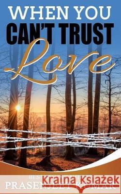 When You Can't Trust Love Prasenjeet Kumar 9781721240685 Createspace Independent Publishing Platform - książka