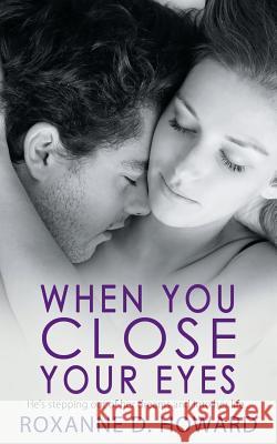 When You Close Your Eyes Roxanne D Howard 9781509223602 Wild Rose Press - książka