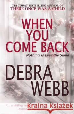 When You Come Back Debra Webb 9781731097392 Independently Published - książka