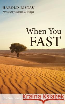 When You Fast Harold Ristau, Thomas M Winger 9781532648809 Resource Publications (CA) - książka