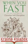 When You Fast: The Why and How of Christian Self-Discipline L Joseph Letendre 9781944967970 Ancient Faith Publishing