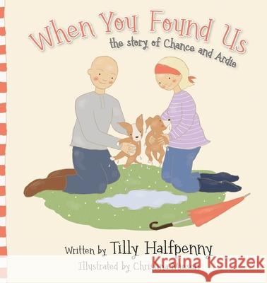 When You Found Us Tilly Halfpenny Christina Miesen 9781922701930 Playtime Books - książka