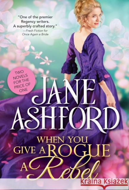 When You Give a Rogue a Rebel Jane Ashford 9781728229645 Sourcebooks, Inc - książka