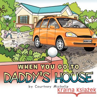 When You Go to Daddy's House Courtney Gilliam 9781477105306 Xlibris Corporation - książka