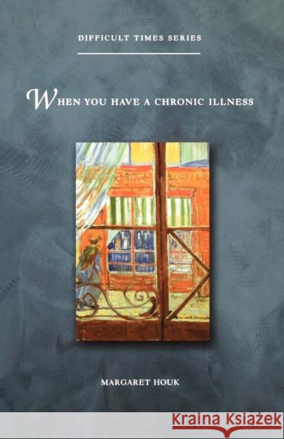 When You Have a Chronic Illness Margaret Houk 9780806643731 Augsburg Fortress Publishers - książka