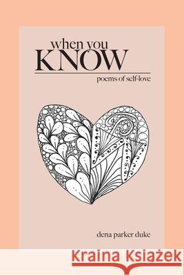 When You Know: Poems of Self-Love Dena Parke Meggan Laxal 9781088019375 Dena L. Duke - książka