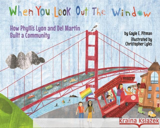 When You Look Out the Window: How Phyllis Lyon and del Martin Built a Community Pitman, Gayle E. 9781433827365 Magination Press - książka