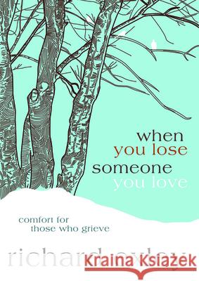 When You Lose Someone You Love Richard Exley 9781434764805 David C Cook Publishing Company - książka