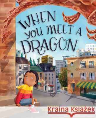 When You Meet a Dragon Tanya Lloyd Kyi Udayana Lugo 9781459838642 Orca Book Publishers - książka