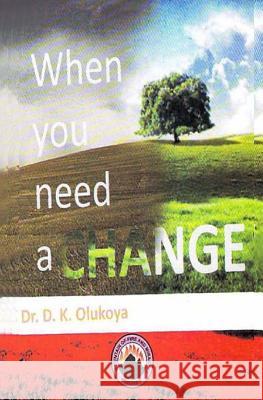 When you need a change Olukoya, D. K. 9789788424628 Mountain of Fire and Miracles Ministries - książka