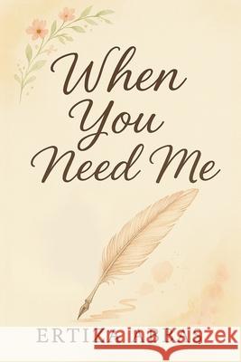 When You Need Me Ertiza Abbas 9789819445387 Ertiza Abbas - książka
