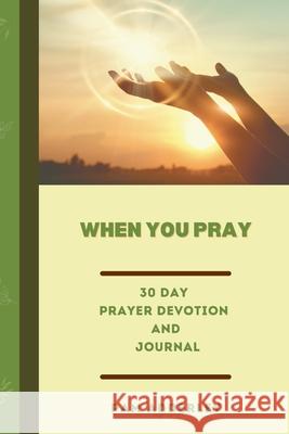 When You Pray: 30 Day Prayer Devotion and Journal Pam Adderley 9781678106454 Lulu.com - książka