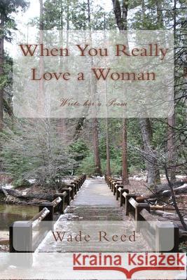 When You Really Love a Woman: Write her a Poem Reed, Chris 9781495249426 Createspace - książka