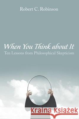 When You Think about It Robert C. Robinson 9781666701746 Cascade Books - książka