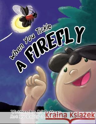 When You Tickle a Firefly Dettman Alice Dettman 9798505319437 Independently published - książka