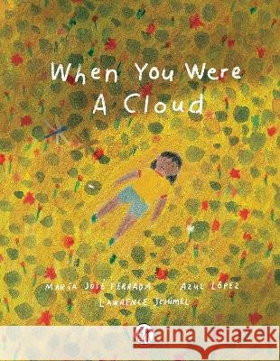 When You Were A Cloud Maria Jose Ferrada 9781915628619 The Emma Press - książka