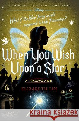 When You Wish Upon a Star: A Twisted Tale Elizabeth Lim 9781368077545 Disney-Hyperion - książka