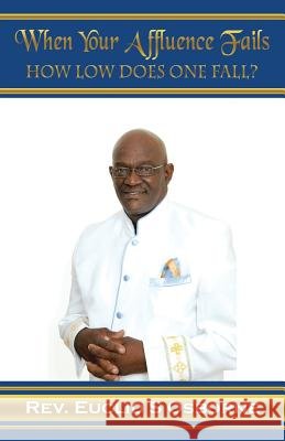 When Your Affluence Fails: How Low Does One Fall? REV Euclid S Osborne 9781512777352 WestBow Press - książka