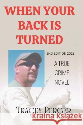 When Your Back Is Turned: 2nd Edition 2022 Tracey Perger, Scott Davis 9798813074103 Independently Published - książka