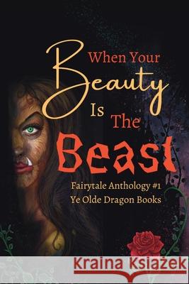 When Your Beauty Is The Beast Deborah Cullins Smith Kristiana Sfirlea Stoney Setzer 9781952345371 Ye Olde Dragon Books - książka
