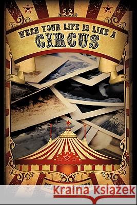 When Your Life Is Like a Circus Dennis Hampel 9781609578190 Xulon Press - książka