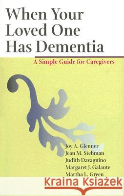 When Your Loved One Has Dementia: A Simple Guide for Caregivers Glenner, Joy A. 9780801881145 Johns Hopkins University Press - książka