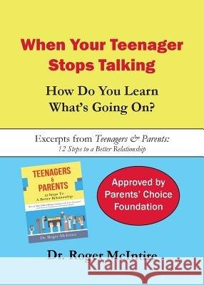 When Your Teenager Stops Talking: How Do You Learn What's Going On? Roger Warren McIntire 9780961451967 Summit Crossroads Press - książka