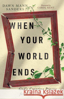 When Your World Ends - God`s Creative Process for Rebuilding a Life  9781514008256 IVP - książka