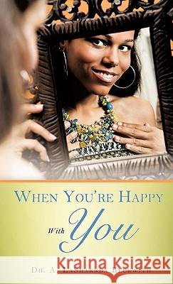 When You're Happy With You Dr A Lasharnda Beckwith 9781613790663 Xulon Press - książka