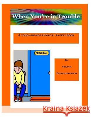When You're in Trouble Mrs Virginia Echols Harrison Peggy Riley 9781974679096 Createspace Independent Publishing Platform - książka