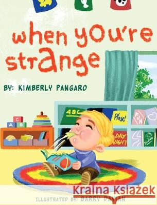When You're Strange Kimberly Pangaro Barry Davian 9780578939858 Atomic Mommy Press, LLC - książka