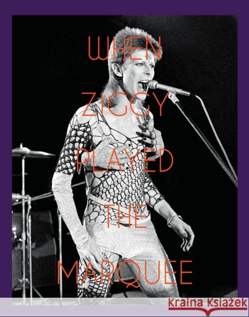 When Ziggy Played the Marquee: David Bowie's Last Performance as Ziggy Stardust Terry O'Neill 9781851498666 ACC Art Books - książka