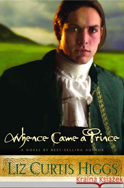 Whence Came a Prince Liz Curtis Higgs 9781578561285 Waterbrook Press - książka